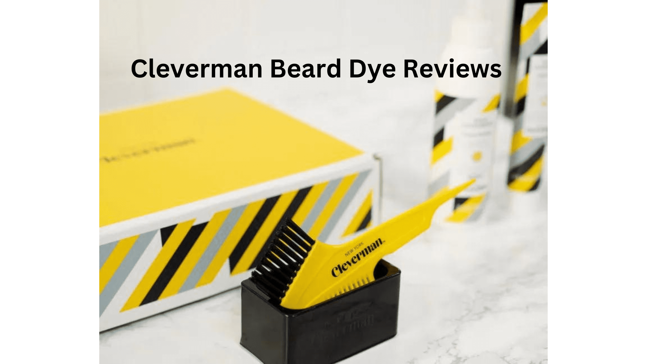 Want To Dye Your Beard? Here is Cleverman Beard Dye Reviews