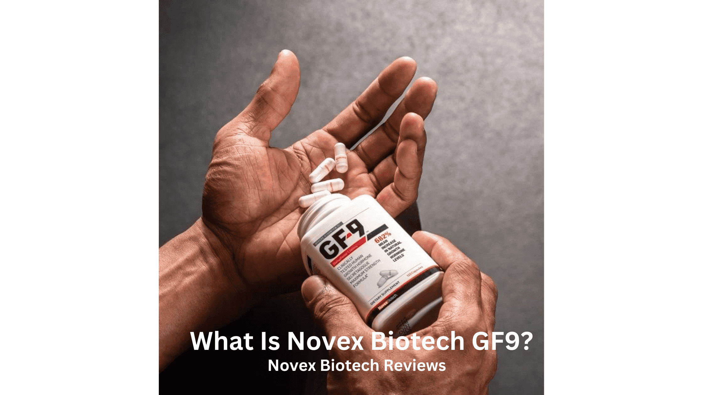 What Is Novex Biotech GF9? Here Is Novex Biotech Reviews